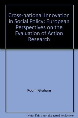 Cross-National Innovation in Social Policy. Eurpean Perspectives on the Evaluation of Action-Research.