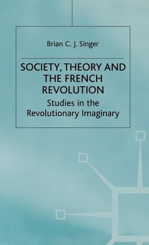 Society, Theory and the French Revolution: Studies in the Revolutionary Imaginary