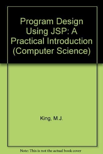 Program Design Using JSP - a Practical Introduction (Computer Science Series)