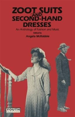 Zoot Suits and Second-hand Dresses An Anthology of Fashion and Music