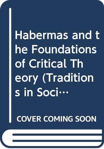Habermas & The Foundations of Critical Theory