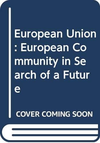 European Union: The European Community in search of a future
