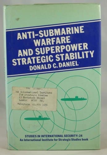 Anti-Submarine Warfare and Superpower Strategic Stability.