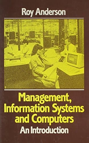 Management, Information Systems and Computers An Introduction