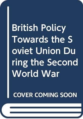 British policy towards the Soviet Union during the Second World War