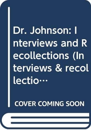 Dr. Johnson: Interviews and recollections