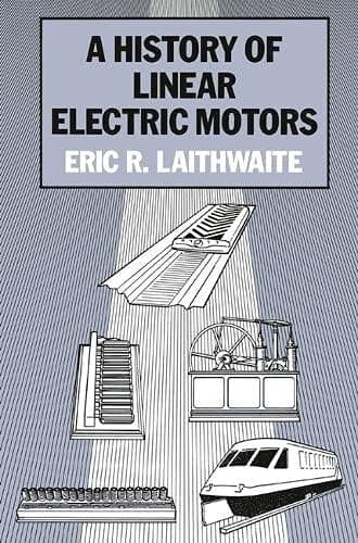 A History of Linear Electric Motors