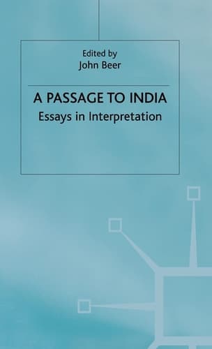A Passage to India: Essays in Interpretation