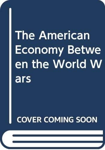 The American Economy Between the World Wars