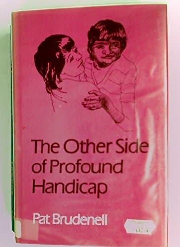 The Other Side of Profound Handicap