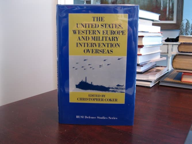 The United States, Western Europe and Military Intervention Overseas (RUSI Defence Studies Series)