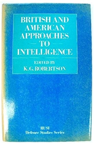 British/American Approaches to Intelligence (RUSI Defence Studies)