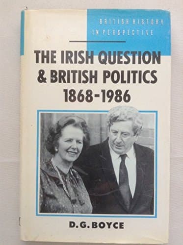 The Irish Question and British Politics, 1868-1986 (British History in Perspective)