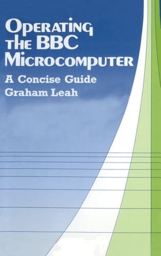 Operating the BBC Microcomputer A Concise Guide