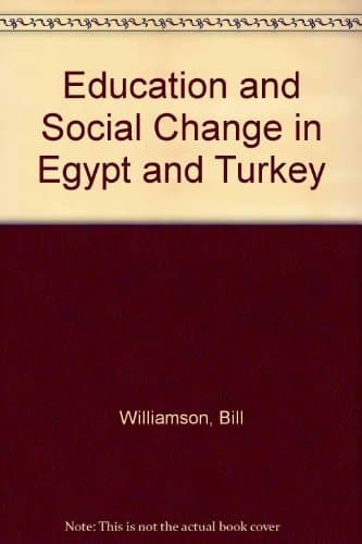 Education and Social Change in Egypt and Turkey: A Study in Historical Sociology