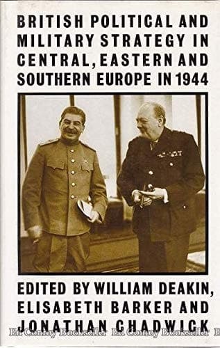 British Political and Military Strategy in Central, Eastern and Southern Europe in 1944