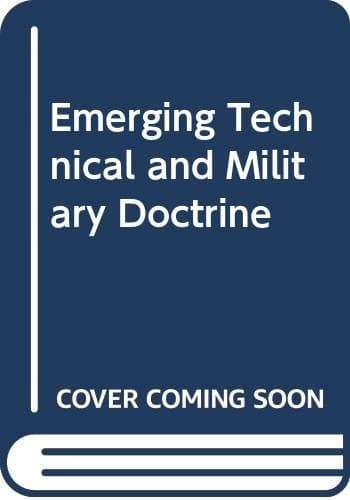 Emerging Technical and Military Doctrine
