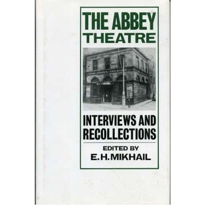 The Abbey Theatre: Interviews and Recollections