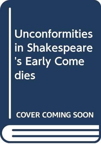 Unconformities in Shakespeare's early comedies