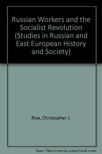 Russian Workers and the Socialist Revolution (Studies in Russian and East European History and Society)