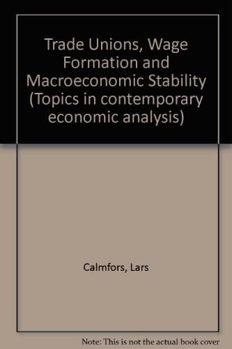 Trade Unions, Wage Formation and Macroeconomic Stability