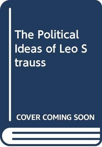The political ideas of Leo Strauss