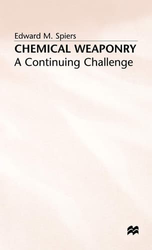 Chemical Weaponry: A Continuing Challenge