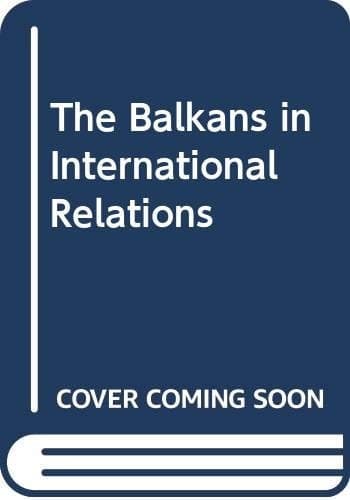 The Balkans in International Relations