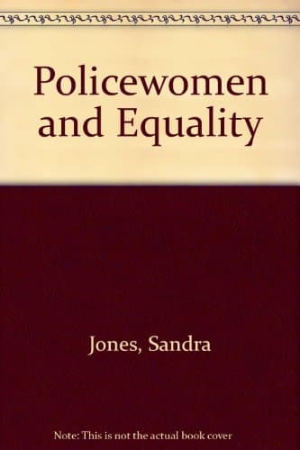 Policewomen and Equality: Formal Policy V Informal Practice?
