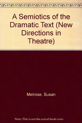 A Semiotics of the Dramatic Text (New Directions in Theatre)