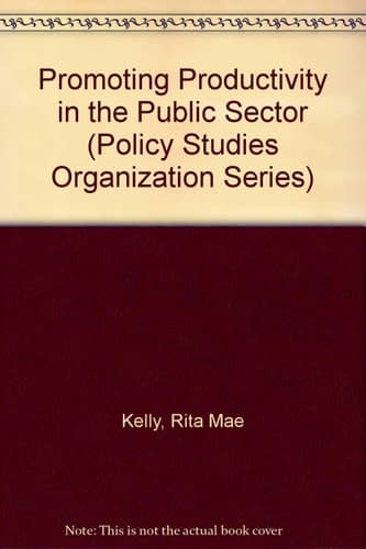 Promoting Productivity in the Public Sector (Policy Studies Organization Series)