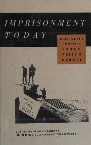 Imprisonment Today: Current Issues in the Prison Debate
