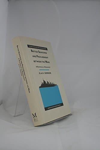 British Seapower and Procurement Between the Wars (Studies in Military and Strategic History)