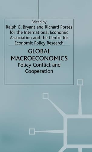 Global Macroeconomics: Policy Conflict and Co-operation (International Economic Association Series)