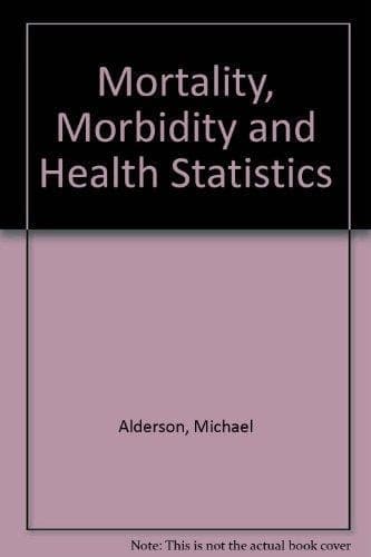Mortality, Morbidity and Health Statistics