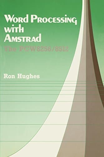 Word Processing with Amstrad The PCW8256/8512