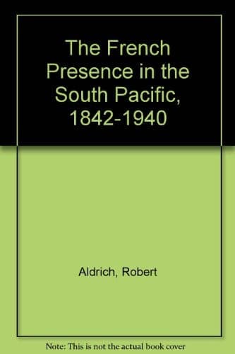 The French Presence in the South Pacific, 1842-1940