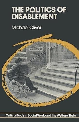 The Politics of Disablement (Critical texts in social work & the welfare state)
