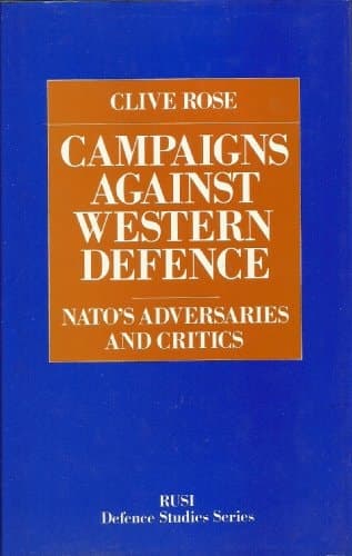 Campaigns Against Western Defence NATO's Adversaries and Critics