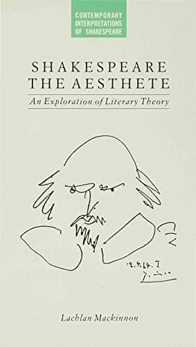 Shakespeare the Aesthete: An Exploration of Literary Theory (Contemporary Interpretations of Shakespeare)