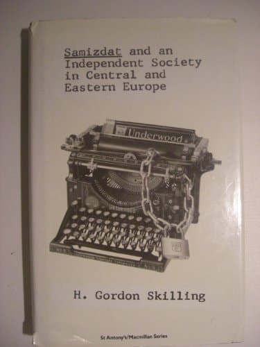 Samizdat and an independent society in Central and Eastern Europe (St Antony's/Macmillan series)
