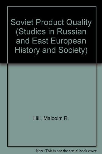 Soviet Product Quality (Studies in Russian and East European History and Society)