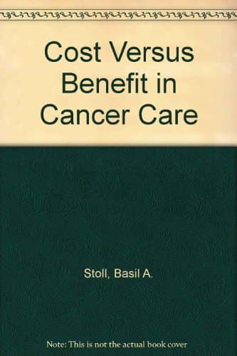 Cost Versus Benefit in Cancer Care
