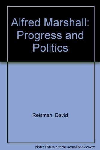 Alfred Marshall: Progress and Politics