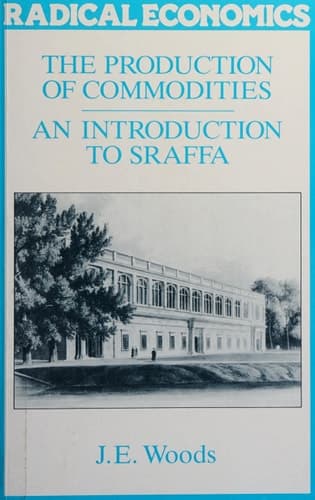 The Production of Commodities: An Introduction to Piero Sraffa (Radical Economics)