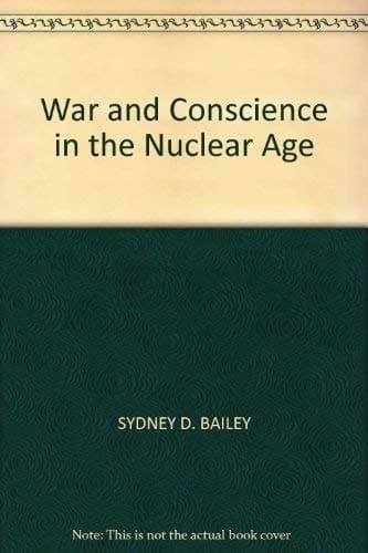 War and Conscience in the Nuclear Age