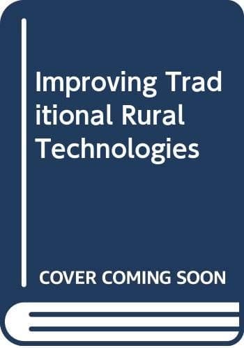 Improving Traditional Rural Technologies