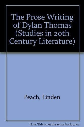 The Prose Writing of Dylan Thomas (Studies in Twentieth-century Literature)