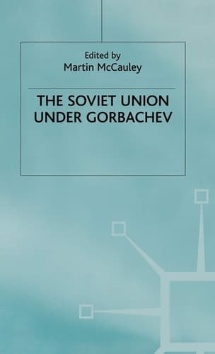 The Soviet Union Under Gorbachev (Studies in Russia and East Europe)