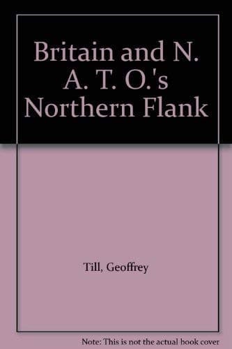 Britain and N. A. T. O.'s Northern Flank